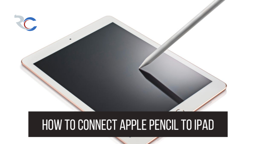 how-to-connect-apple-pencil-to-ipad-complete-guide-the-rc-online